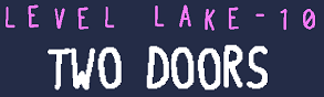 Baba is You sur Switch et Pc -  The Lake : Niveau 10 - Two Doors : Titre du niveau